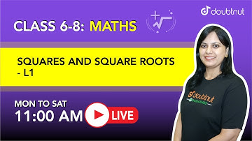 SQUARES AND SQUARE ROOTS | Class 8 NCERT Maths | 11 AM Class By Seema Ma