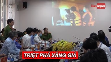 Hành trình triệt phá đường dây làm xăng giả cực khủng | NLĐO