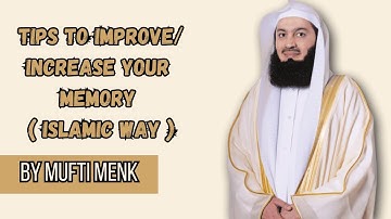 How To Increase Your Memory Power In Islam | By Mufti Menk