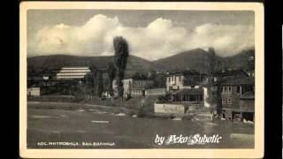 FILM FOTOGRAFIJAT E MITROVICES SE VJETER-SLIKE STARE MITROVICE.wmv
