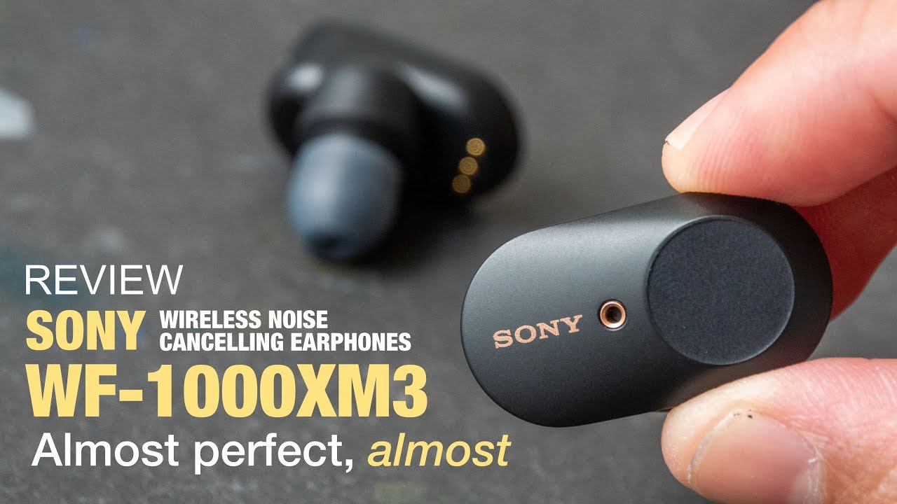 Review: Sony WF-1000XM3 Wireless Noise 