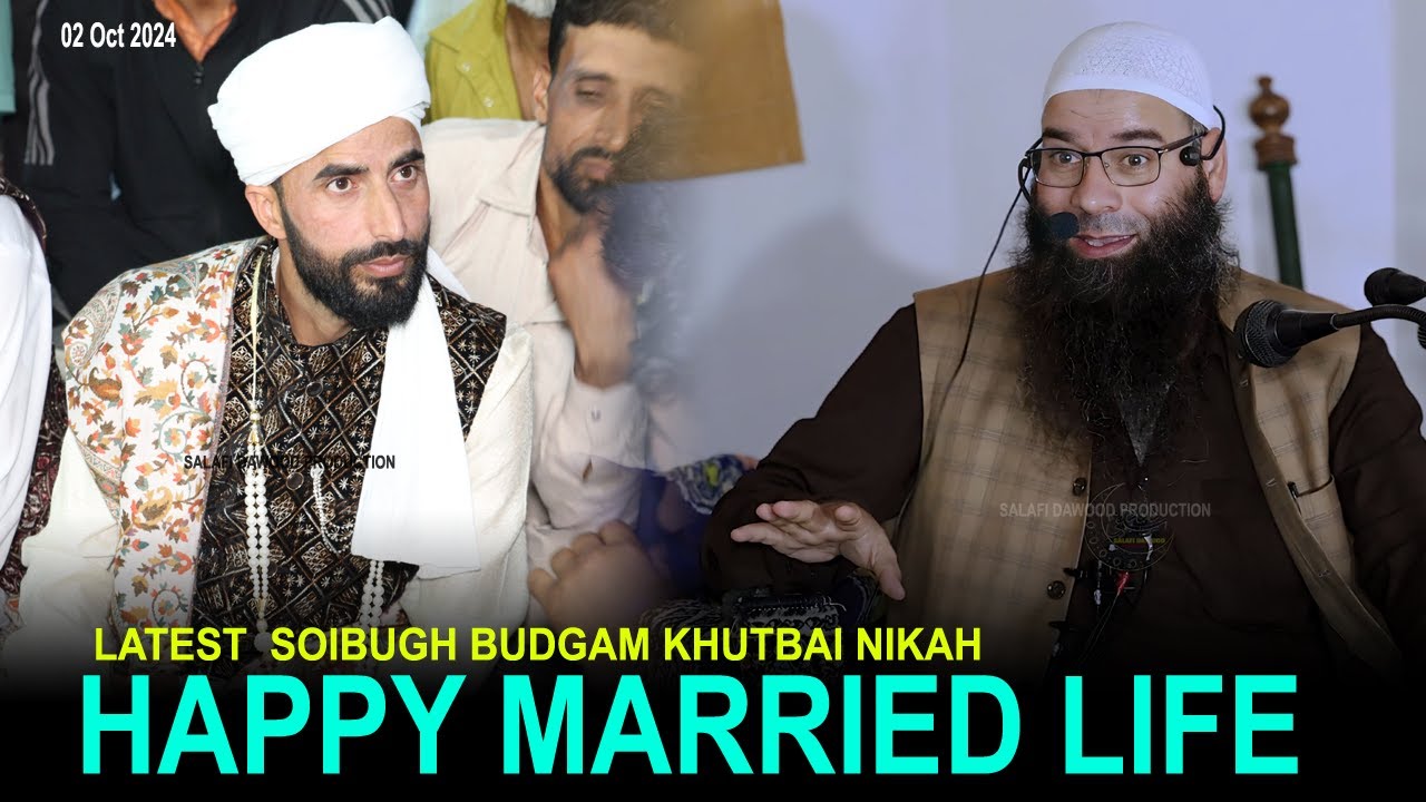 02 Oct! Happy Married Life•Latest Soibugh Budgam Nikah•Moulana Mushtaq Ah Veeri Sb•Salafi Dawood•