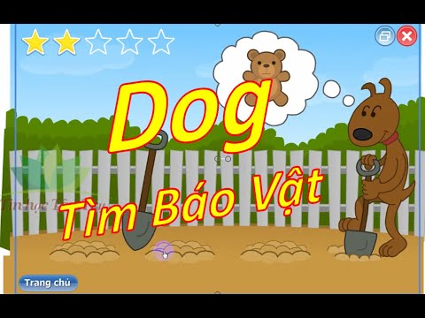 Video Dog Tìm Báo Vật Game 3 Nhanh Tay Lẹ Mắt - youtube