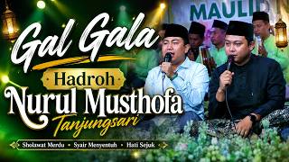 GALA GALA || HADROH NURUL MUSTHOFA TANJUNGSARI PONOROGO