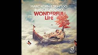 Marc Korn & Semitoo & Jaycee Madoxx - Wonderful Life (Steve Modana Remix) Resimi