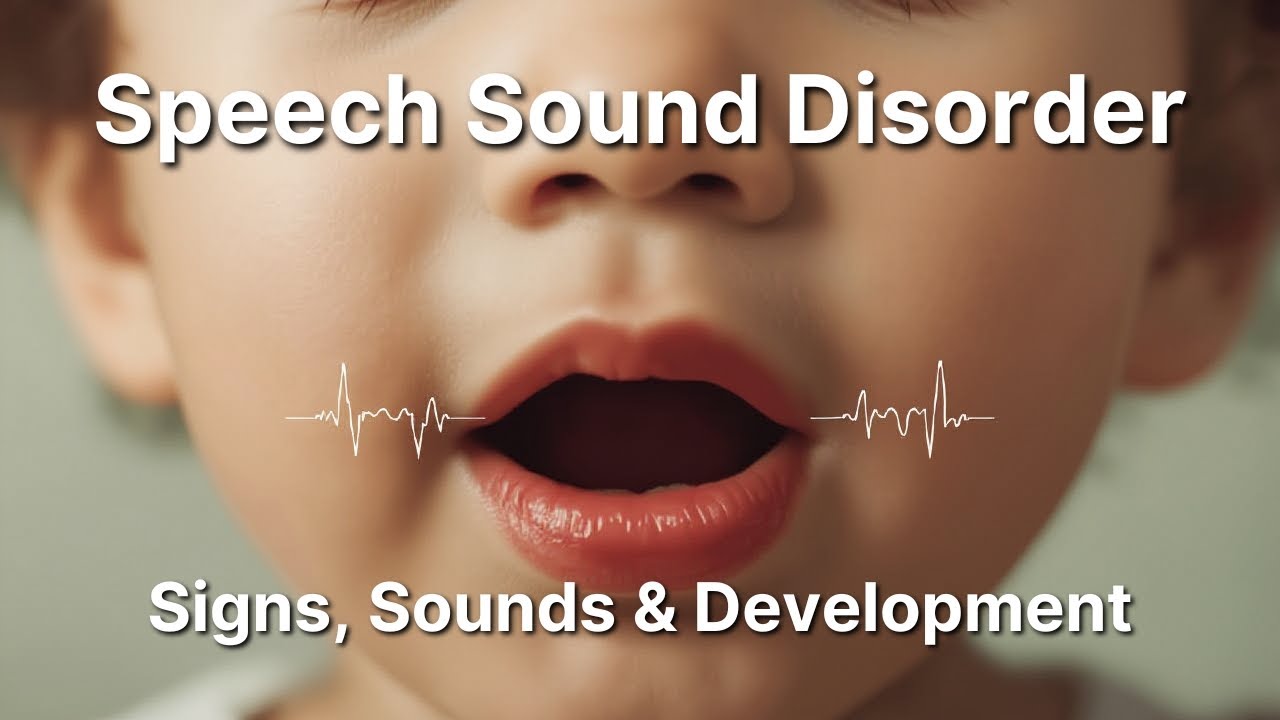 Speech Sound Disorder: Signs, Sounds & Development