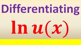 Differentiating the Logarithmic Function