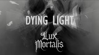 Lux Mortalis - Dying Light