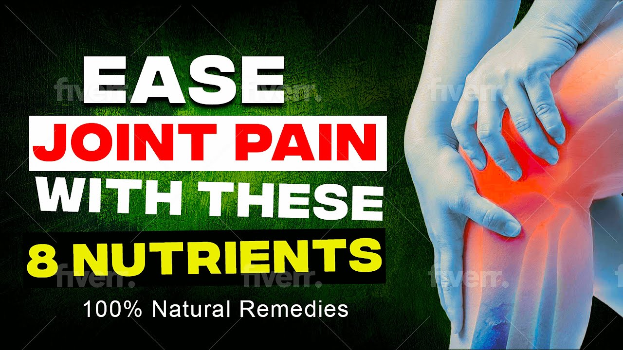 Ease Joint Pain With These 8 Nutrient Rich Foods YouTube