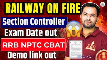 Railway on fire| Section Controller Exam dates & RRB NTPC CBAT link out| Shubham Sir