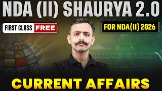 NDA Current Affairs ✅ NDA (II) Shaurya 2.0 2026 🎯 for NDA 2 2026 | NDA GAT Preparation | DW NDA