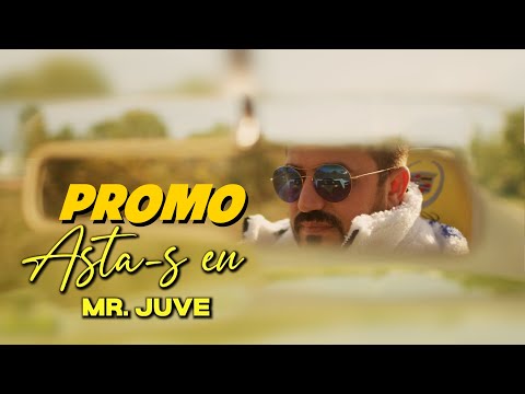 Mr. Juve - Ăsta-s eu Promo 2024