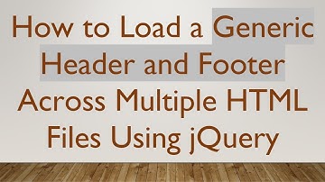 How to Load a Generic Header and Footer Across Multiple HTML Files Using jQuery