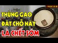 Tuyệt Đối Cấm Để THÙNG GẠO Chỗ Này Kẻo Thần Tài Quở Trách, HẠI CẢ NHÀ LỤI BẠI, Đen Đủi Triền Miên