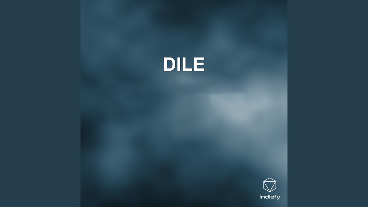 Watch DILE on YouTube Watch DILE on YouTube