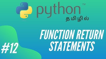 Python Programming - 12 | Function Return Statement | Tamil