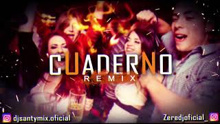 CUADERNO ✘ DALEX & SECH ✘ REMIX ✘ DJ SANTY MIX ✘ ZERE DJ