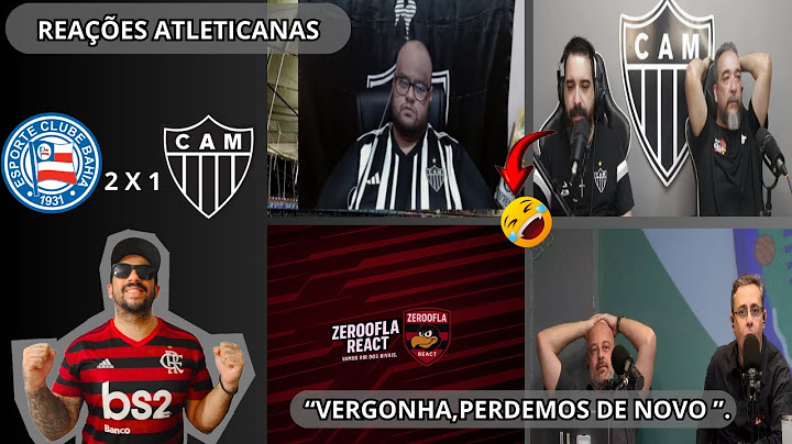 REAÇÕES ATLETICANAS,VAMOS RIR !!! BAHIA 2 X 1 ATLÉTICO MG.