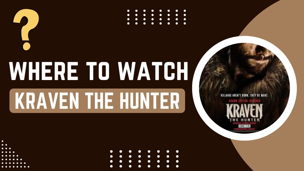 Kraven the Hunter Available on /Where to Watch Kraven the