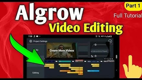 @Algrow Video Editing Tutorial | how to edit videos for youtube Algrow | Part 1