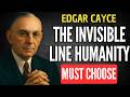 EDGAR CAYCE’S 2026 DIVIDE: The Invisible Line Humanity Must Choose | EDGAR CAYCE