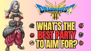 How to make a Good Late Game Party in DRAGON QUEST 3 HD-2D REMAKE.