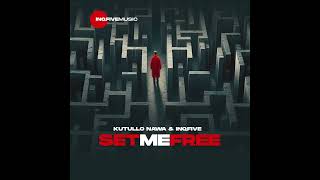 Kutullo Nawa U0026 Inqfive  Set Me Free