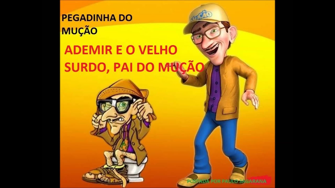 PEGADINHA DO MUÇÃO- ADEMIR E O VELHO SURDO, PAI DO MUÇÃO - YouTube