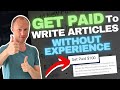 Get Paid to Write Articles Without Experience – Earn $100 Per Article (Beginner Friendly Method)