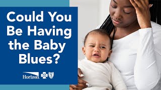 Are You Experiencing the Baby Blues?