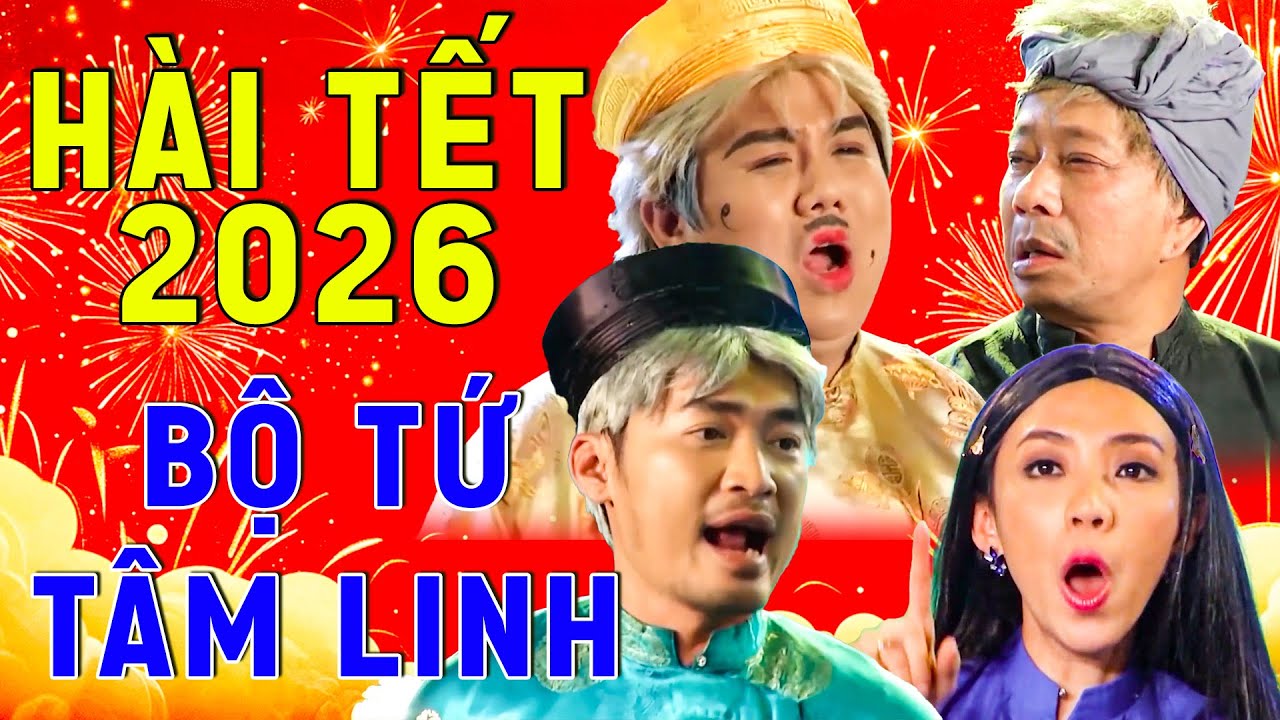 HÀI TẾT 2026 BẢO CHUNG THU TRANG TIẾN LUẬT | CƯỜI TỚI NÁI VỚI HÀI TẾT MỚI "BỘ TỨ TÂM LINH"