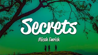 Micah Emrich - Secrets (Lyrics) by Loku 2,983 views 2 weeks ago 3 minutes, 56 seconds