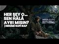Her Şey O… Sen Hâlâ Ayrı Mısın? | Nesimi Sufi Rap