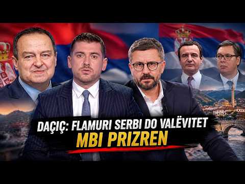 Daçiç: Ngrejmë flamurin serb në Prizren; “Shpërthen” analisti: Ta tërheqim zvarrë…