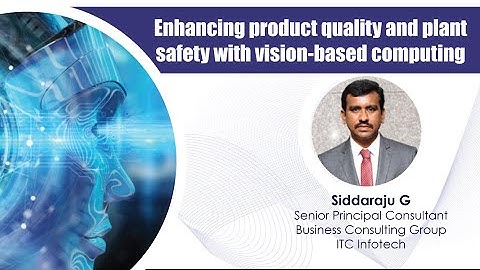 Video Blog (vlog) - Enhancing Product Quality and Plant Safety with Vision-based Computing