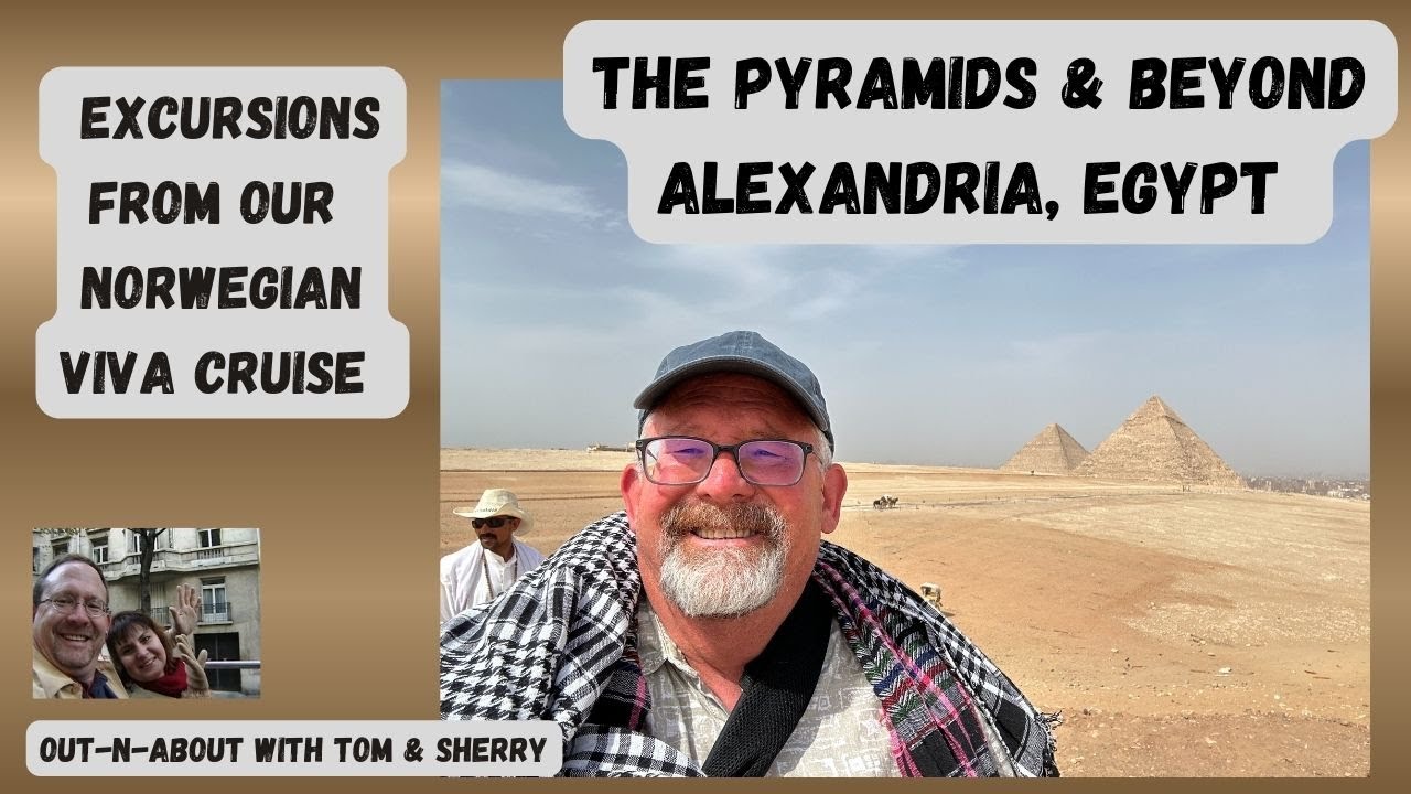 Alexandria, Egypt Cruise Ship Port - The Pyramids & Beyond - Norwegian Viva Cruise