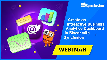 Create an Interactive Business Analytics Dashboard in Blazor with Syncfusion [Webinar]