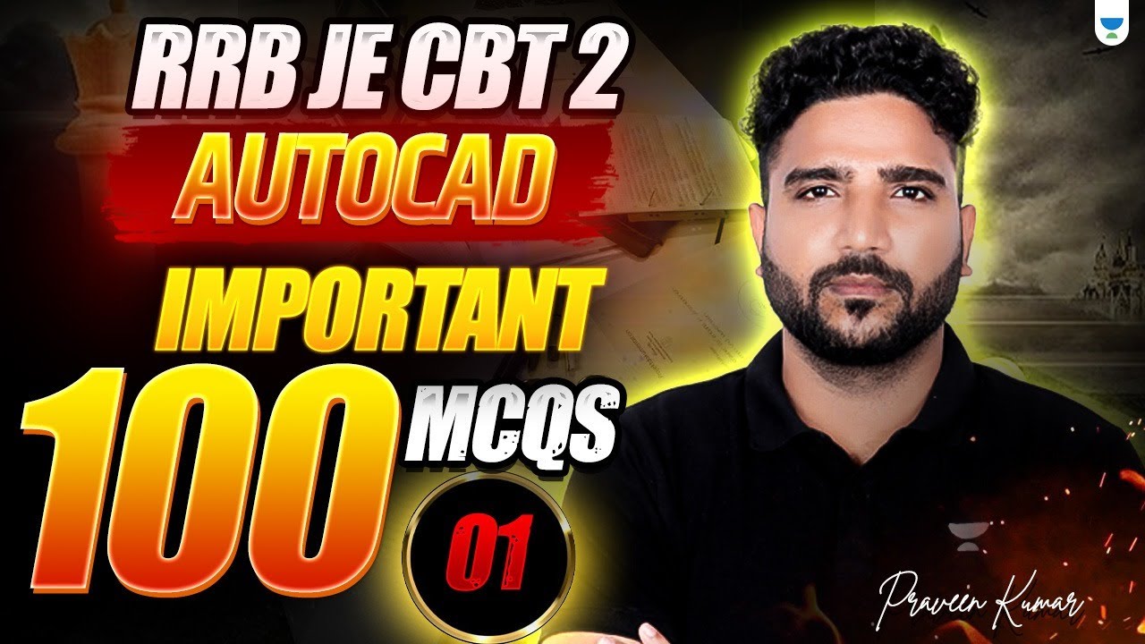 RRB JE CBT 2 | AutoCAD | Important 100 MCQs - 1 | Praveen Kumar