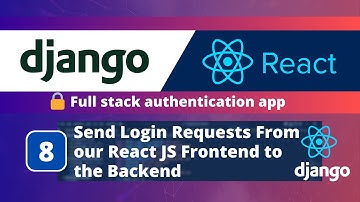 Django & React JS Authentication App #8: Send Login Requests from React JS Frontend to the Backend