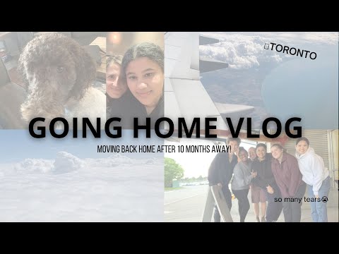 MOVING BACK HOME AFTER 10 MONTHS AWAY