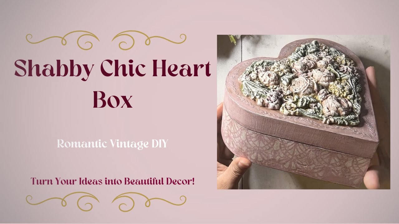 Shabby Chic Heart Box diy