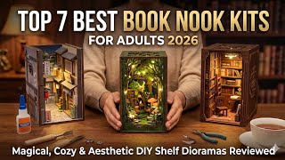 Top 7 Best Book Nook Kits For Adults 2026 Magical, Cozy Aesthetic Diy Shelf Dioramas Reviewed