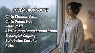 🎶 Kumpulan Cover Lagu SouQy Versi Cewe | Full Album Pilihan Terbaik 🎶