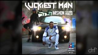 Mishon - Luckiest Man (Remix) ft. Problem