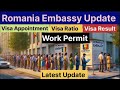 ROMANIA EMBASSY LATEST UPDATE || WORK PERMIT || VISA APPOINTMENT || VISA RESULT || VISA RATIO