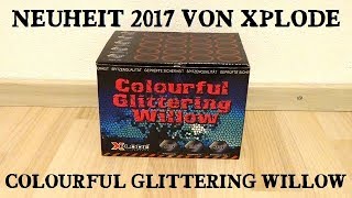 [NEUHEIT 2017] Xplode Colourful Glittering Willow