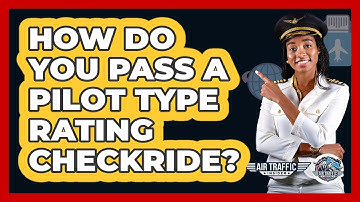 How Do You Pass A Pilot Type Rating Checkride? - Air Traffic Insider