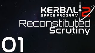 Kerbal Space Program 2 | Reconstituted Scrutiny | Episode 01