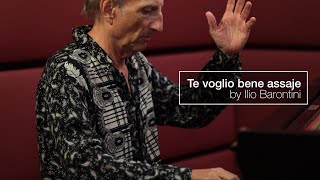 Te Voglio Bene Aje. Ilio Barontini, Piano