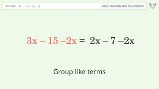 Linear equation with one unknown: Solve 3x-15=2x-7 step-by-step solution